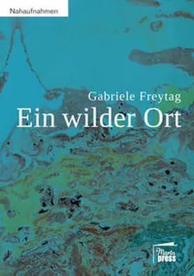 Freytag |  Ein wilder Ort | Buch |  Sack Fachmedien