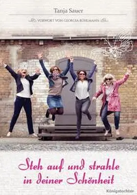 Sauer |  Steh auf und strahle in Deiner Schönheit | Buch |  Sack Fachmedien