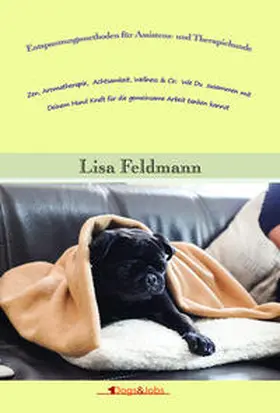 Feldmann |  Entspannungsmethoden für Assistenz- und Therapiehunde | Buch |  Sack Fachmedien