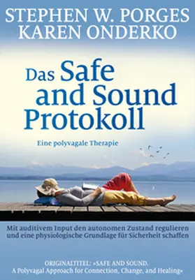 Porges / Onderko |  Das Safe and Sound Protokoll | Buch |  Sack Fachmedien