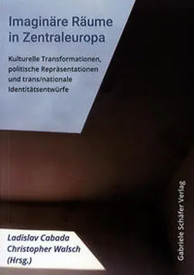 Cabada / Walsch / Luthar |  Imaginäre Räume in Zentraleuropa | Buch |  Sack Fachmedien