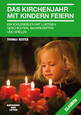Reuter |  Das Kirchenjahr mit Kindern feiern | Buch |  Sack Fachmedien