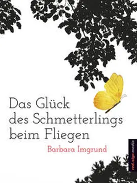 Imgrund |  Das Glück des Schmetterlings beim Fliegen | eBook | Sack Fachmedien