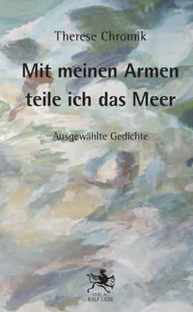 Chromik |  Mit meinen Armen teile ich das Meer | Buch |  Sack Fachmedien