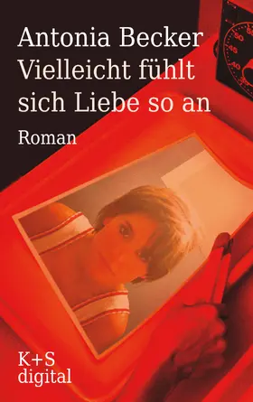 Becker | Vielleicht fühlt sich Liebe so an | E-Book | sack.de
