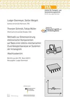 Overmeyer / Weigelt / Schmidt |  Methodik zur Dimensionierung elektronischer Komponenten auf Basis einer elektro-mechanischen Zuverlässigkeitsanalyse an Systemen der Intralogistik | Buch |  Sack Fachmedien