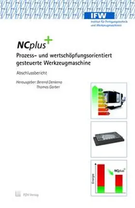 Denkena / Garber |  NC Plus - Prozess- und Wertschöpfungsorientiert gesteuerte Werkzeugmaschine | Buch |  Sack Fachmedien