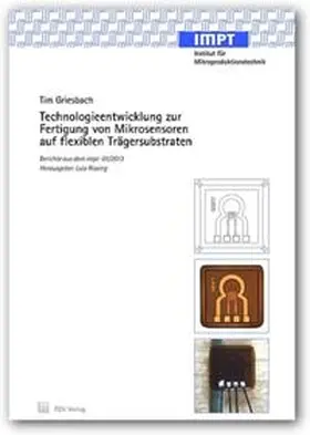 Griesbach |  Technologieentwicklung zur Fertigung von Mikrosensoren auf flexiblen Trägersubstraten | Buch |  Sack Fachmedien