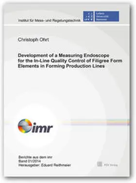 Ohrt |  Development of a Measuring Endoscope for the In-Line Quality Control of Filigree Form Elements in Forming Production Lines | Buch |  Sack Fachmedien