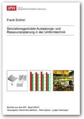 Dreher |  Simulationsgestützte Auslastungs- und Ressourcenplanung in der Umformtechnik | Buch |  Sack Fachmedien
