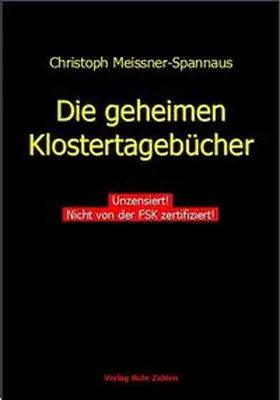 Meissner-Spannaus |  Die geheimen Klostertagebücher | Buch |  Sack Fachmedien