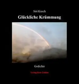 Kusch |  Glückliche Krümmung | Buch |  Sack Fachmedien