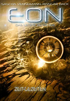 Vennemann / Back / Suchanek |  Eon - Das letzte Zeitalter, Band 3: Zeit-Gezeiten (Science-Fiction) | eBook | Sack Fachmedien