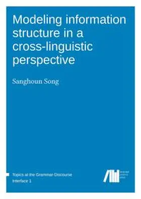 Song |  Modeling  information structure in a cross-linguistic perspective | Buch |  Sack Fachmedien