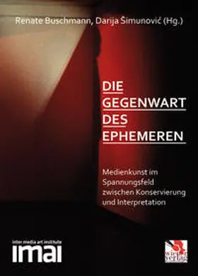 Buschmann / Simunovic |  Die Gegenwart des Ephemeren | Buch |  Sack Fachmedien