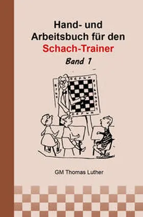 Luther |  Hand- und Arbeitsbuch für den Schach-Trainer | Buch |  Sack Fachmedien