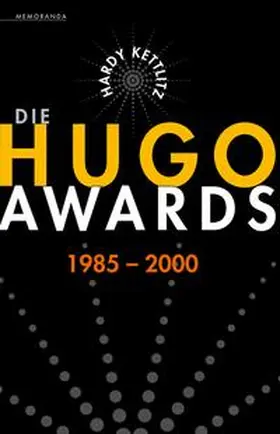 Kettlitz |  Die Hugo Awards 1985-2000 | Buch |  Sack Fachmedien