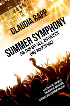 Rapp |  Summer Symphony: Ein Trip mit Sex, Zeitreisen und Rock´n´Roll | eBook | Sack Fachmedien