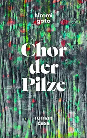 Goto |  Chor der Pilze | Buch |  Sack Fachmedien