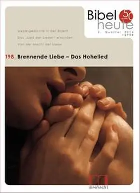 Katholisches Bibelwerk e.V. |  Bibel heute / Brennende Liebe - das Hohelied | Buch |  Sack Fachmedien