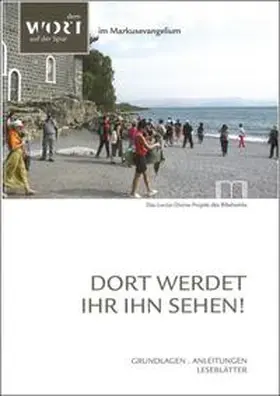 Wellmann |  Dort werdet ihr ihn sehen! Das Markusevangelium | Buch |  Sack Fachmedien