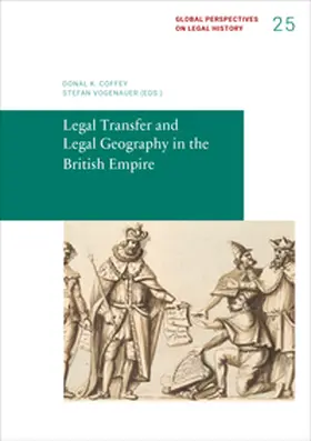 Coffey / Vogenauer |  Legal Transfer and Legal Geography in the British Empire | Buch |  Sack Fachmedien