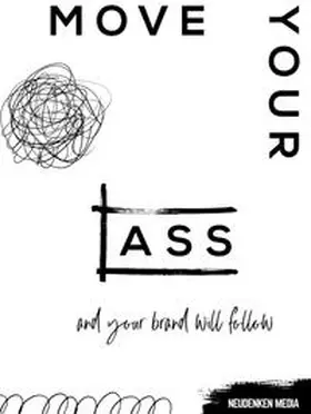 Pyka / Lehner |  Move your ass and your brand will follow | Buch |  Sack Fachmedien