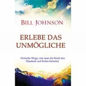 Johnson |  Erlebe das Unmögliche | Buch |  Sack Fachmedien