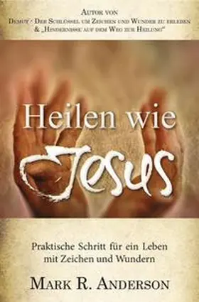 Anderson |  Heilen wie Jesus | Buch |  Sack Fachmedien