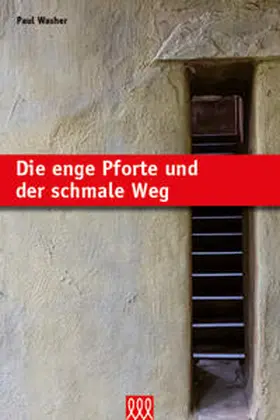 Washer |  Die enge Pforte und der schmale Weg | Buch |  Sack Fachmedien
