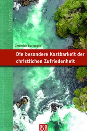 Burroughs |  Die besondere Kostbarkeit der christlichen Zufriedenheit | Buch |  Sack Fachmedien