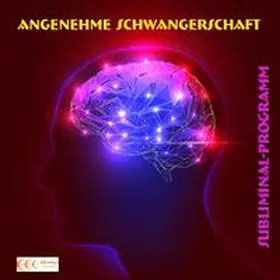 Bauer |  Angenehme Schwangerschaft - Subliminal-Programm | Sonstiges |  Sack Fachmedien