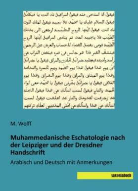 Wolff |  Muhammedanische Eschatologie nach der Leipziger und der Dresdner Handschrift | Buch |  Sack Fachmedien