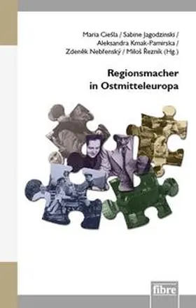 Ciesla / Jagodzinski / Kmak-Pamirska |  Regionsmacher in Ostmitteleuropa | Buch |  Sack Fachmedien