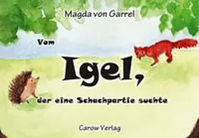 von Garrel |  Vom Igel, der eine Schachpartie suchte | Buch |  Sack Fachmedien