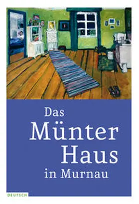 Mühling / Jansen / Gabriele Münter - und Johannes Eichner -Stiftung |  Das Münter-Haus in Murnau | Buch |  Sack Fachmedien