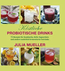Mueller |  Köstliche Probiotische Drinks | Buch |  Sack Fachmedien