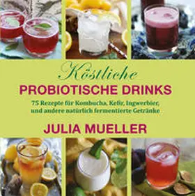 Mueller |  Köstliche Probiotische Drinks | eBook | Sack Fachmedien