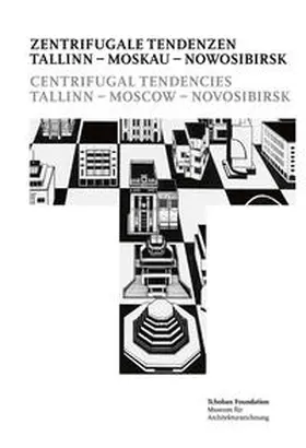 Avvakumov |  Zentrifugale Tendenzen. Tallinn – Moskau – Nowosibirsk = Centrifugal Tendencies. Tallinn – Moscow – Novosibirsk | Buch |  Sack Fachmedien