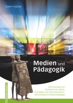 Hübner / Pädagogische Forschungsstelle beim Bund der Freien Waldorfschulen e.V. |  Medien und Pädagogik | Buch |  Sack Fachmedien