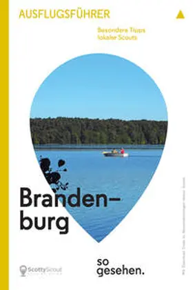 Holfeld / ScottyScout / Nette |  Brandenburg Ausflugsführer: Brandenburg so gesehen. | Buch |  Sack Fachmedien
