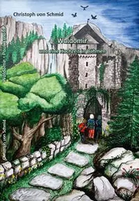 von Schmid |  Waldomir und eine Hochzeit in Böhmen | Buch |  Sack Fachmedien