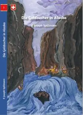 Spillmann |  Die Goldsucher in Alaska | Buch |  Sack Fachmedien