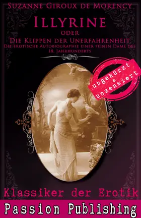 Morency |  Klassiker der Erotik 59: Illyrine oder die Klippen der Unerfahrenheit | eBook | Sack Fachmedien