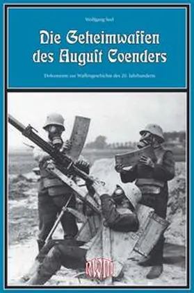Seel |  Die Geheimwaffen des Ingenieurs August Coenders | Buch |  Sack Fachmedien