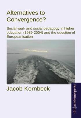 Kornbeck |  Alternatives to Convergence? | Buch |  Sack Fachmedien