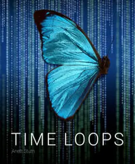 Tannert |  Anett Stuth: Time Loops | Buch |  Sack Fachmedien
