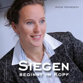 Heimsoeth |  Siegen beginnt im Kopf | Sonstiges |  Sack Fachmedien