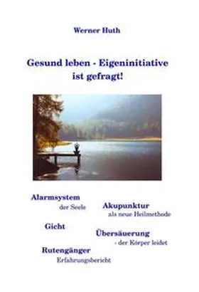 Huth |  Gesund leben - Eigeninitiative ist gefragt! | Buch |  Sack Fachmedien