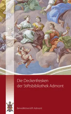 Schiefermüller / Benediktinerstift Admont |  Die Deckenfresken der Stiftsbibliothek Admont | Buch |  Sack Fachmedien